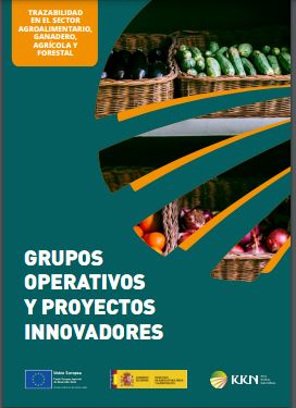Trazabilidad en el Sector Agroalimentario, Ganadero, Agrícola y Forestal. Grupos Operativos y Proyectos Innovadores